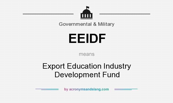 What does EEIDF mean? It stands for Export Education Industry Development Fund