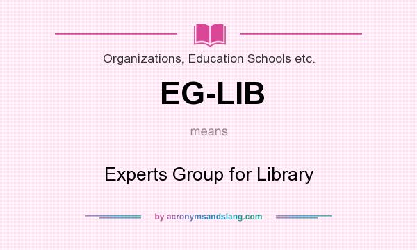 What does EG-LIB mean? It stands for Experts Group for Library