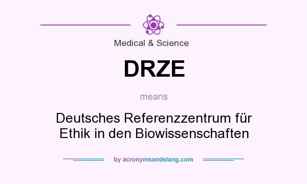 What does DRZE mean? It stands for Deutsches Referenzzentrum für Ethik in den Biowissenschaften