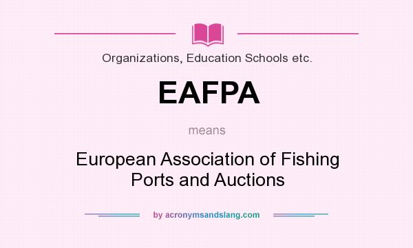 What does EAFPA mean? It stands for European Association of Fishing Ports and Auctions