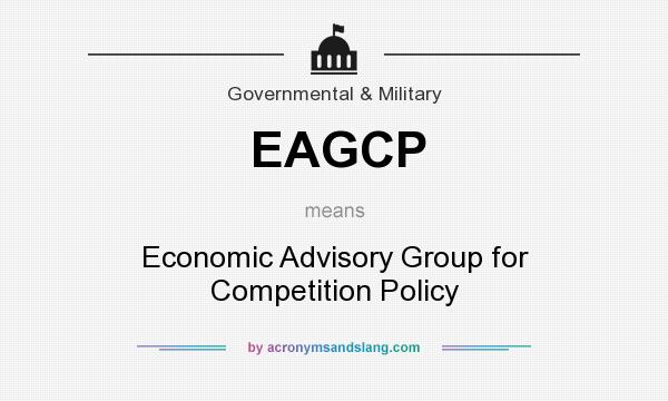 What does EAGCP mean? It stands for Economic Advisory Group for Competition Policy