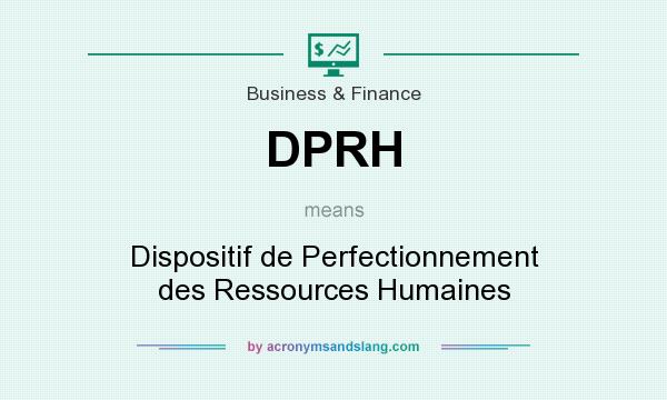 What does DPRH mean? It stands for Dispositif de Perfectionnement des Ressources Humaines