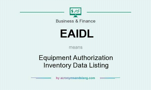 What does EAIDL mean? It stands for Equipment Authorization Inventory Data Listing