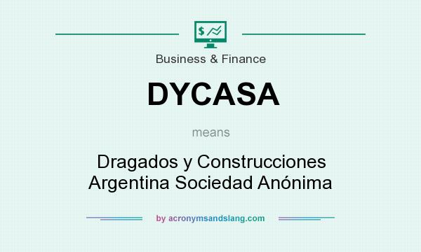 What does DYCASA mean? It stands for Dragados y Construcciones Argentina Sociedad Anónima