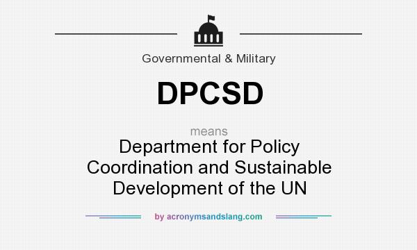 What does DPCSD mean? It stands for Department for Policy Coordination and Sustainable Development of the UN
