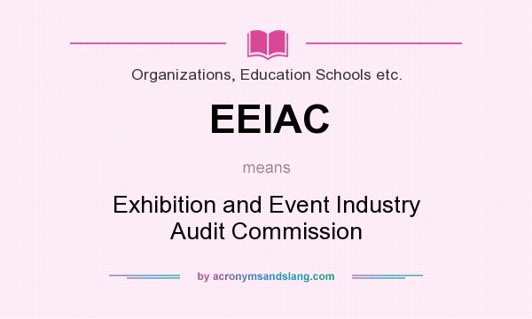 What does EEIAC mean? It stands for Exhibition and Event Industry Audit Commission