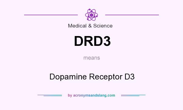 What does DRD3 mean? It stands for Dopamine Receptor D3