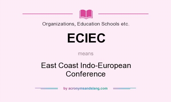 What does ECIEC mean? It stands for East Coast Indo-European Conference