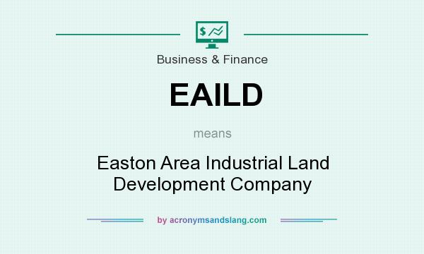 What does EAILD mean? It stands for Easton Area Industrial Land Development Company