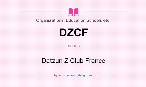 What does DZCF mean? It stands for Datzun Z Club France