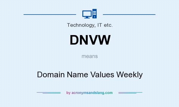 What does DNVW mean? It stands for Domain Name Values Weekly