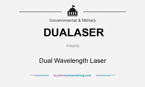 What does DUALASER mean? It stands for Dual Wavelength Laser