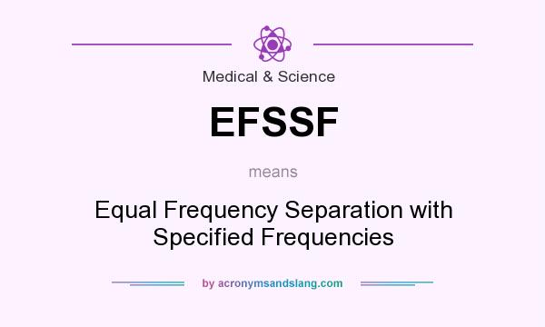 What does EFSSF mean? It stands for Equal Frequency Separation with Specified Frequencies