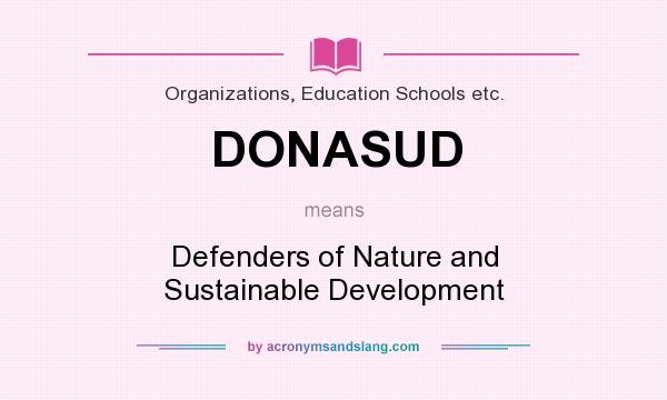 What does DONASUD mean? It stands for Defenders of Nature and Sustainable Development
