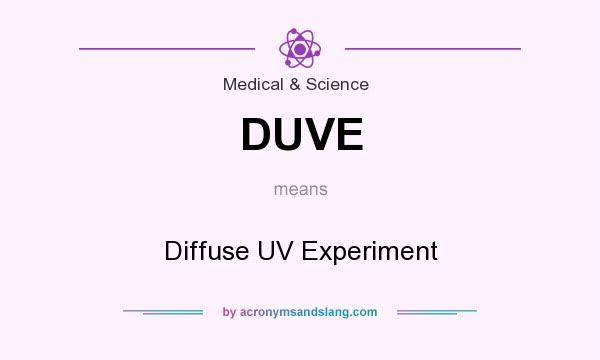What does DUVE mean? It stands for Diffuse UV Experiment