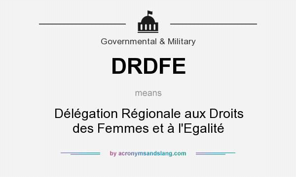 What does DRDFE mean? It stands for Délégation Régionale aux Droits des Femmes et à l`Egalité