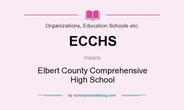 What does ECCHS mean? It stands for Elbert County Comprehensive High School