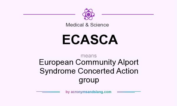 What does ECASCA mean? It stands for European Community Alport Syndrome Concerted Action group