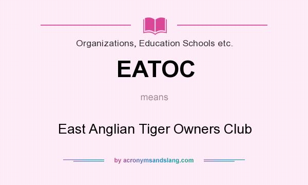 What does EATOC mean? It stands for East Anglian Tiger Owners Club