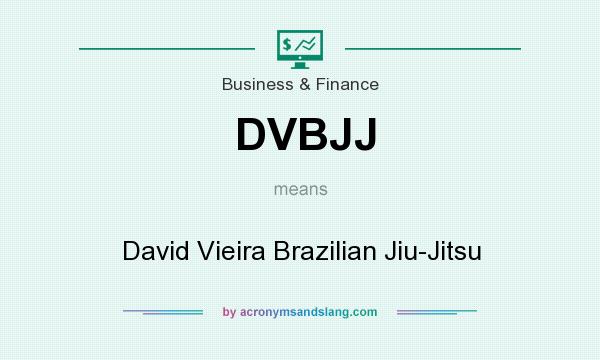 What does DVBJJ mean? It stands for David Vieira Brazilian Jiu-Jitsu