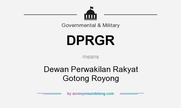What does DPRGR mean? It stands for Dewan Perwakilan Rakyat Gotong Royong