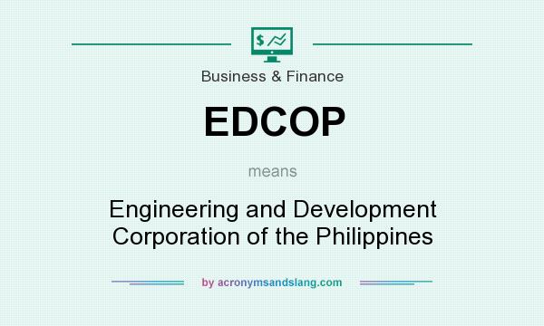 What does EDCOP mean? It stands for Engineering and Development Corporation of the Philippines