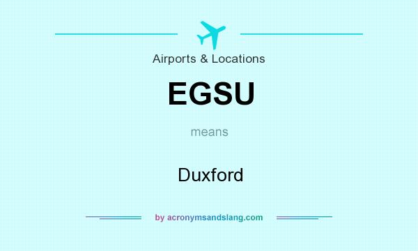 What does EGSU mean? It stands for Duxford