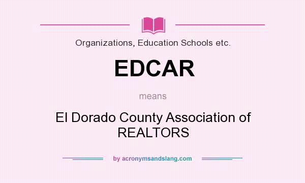 What does EDCAR mean? It stands for El Dorado County Association of REALTORS