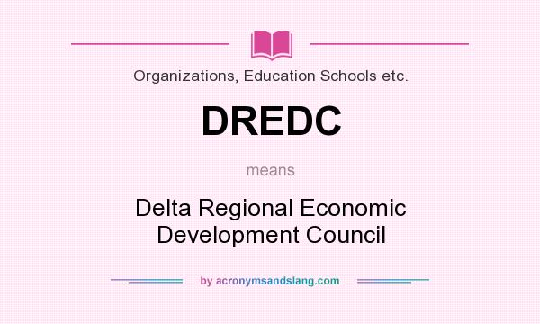 What does DREDC mean? It stands for Delta Regional Economic Development Council