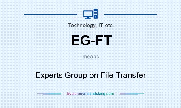 What does EG-FT mean? It stands for Experts Group on File Transfer