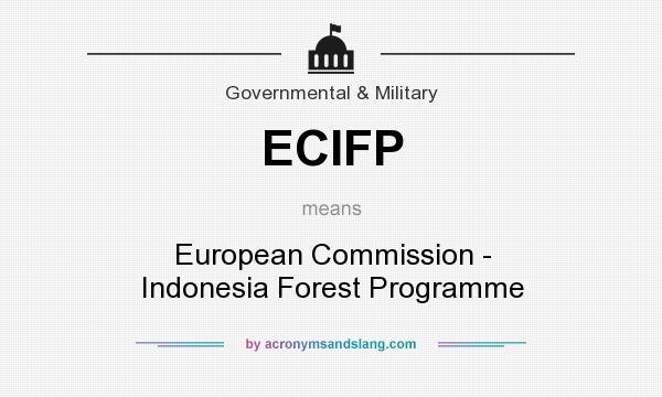 What does ECIFP mean? It stands for European Commission - Indonesia Forest Programme