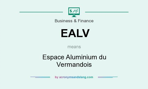 What does EALV mean? It stands for Espace Aluminium du Vermandois