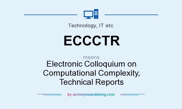 What does ECCCTR mean? It stands for Electronic Colloquium on Computational Complexity, Technical Reports
