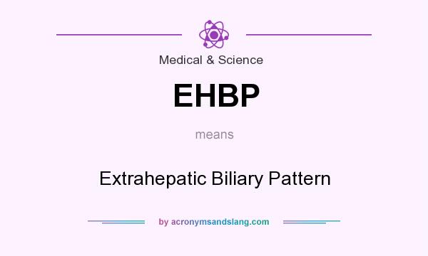 What does EHBP mean? It stands for Extrahepatic Biliary Pattern