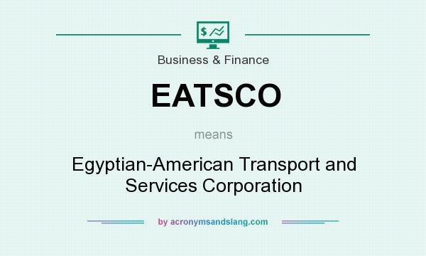 What does EATSCO mean? It stands for Egyptian-American Transport and Services Corporation