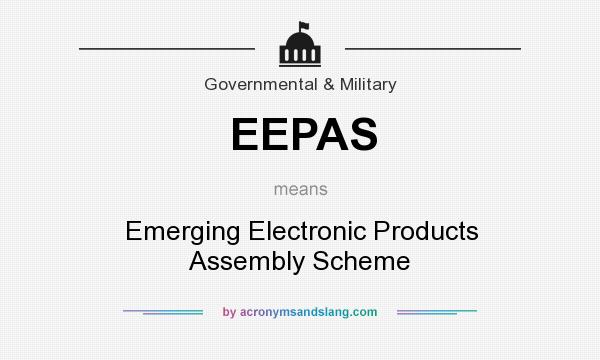 What does EEPAS mean? It stands for Emerging Electronic Products Assembly Scheme