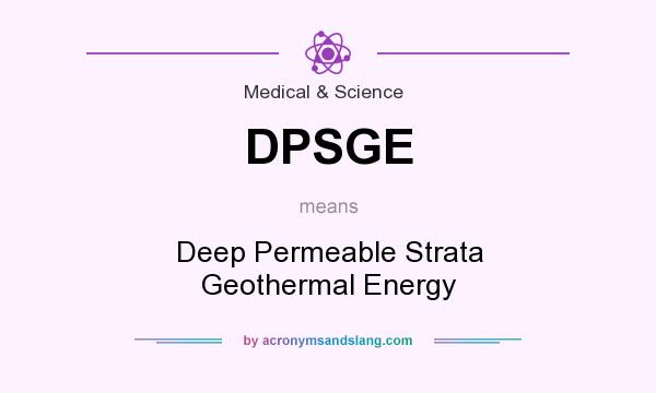 What does DPSGE mean? It stands for Deep Permeable Strata Geothermal Energy