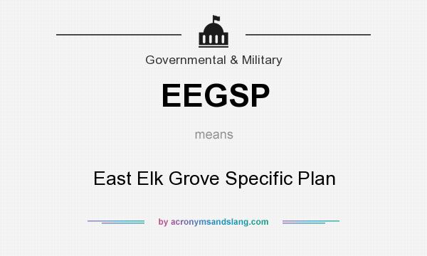 What does EEGSP mean? It stands for East Elk Grove Specific Plan