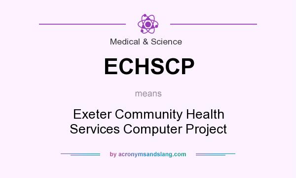 What does ECHSCP mean? It stands for Exeter Community Health Services Computer Project