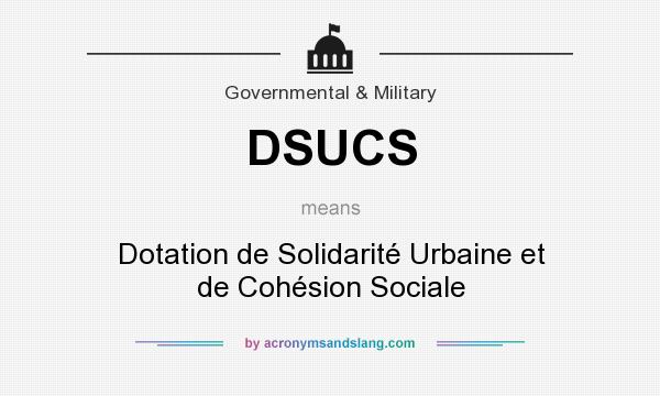 What does DSUCS mean? It stands for Dotation de Solidarité Urbaine et de Cohésion Sociale