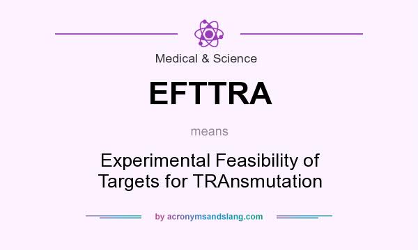 What does EFTTRA mean? It stands for Experimental Feasibility of Targets for TRAnsmutation