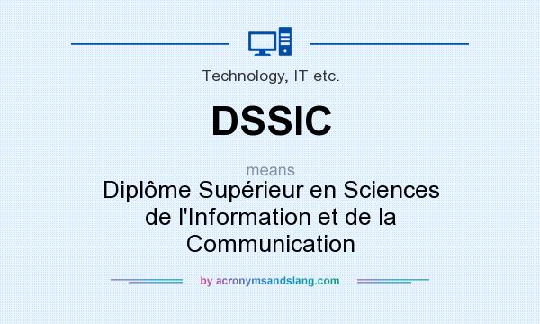 What does DSSIC mean? It stands for Diplôme Supérieur en Sciences de l`Information et de la Communication