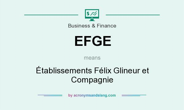 What does EFGE mean? It stands for Établissements Félix Glineur et Compagnie