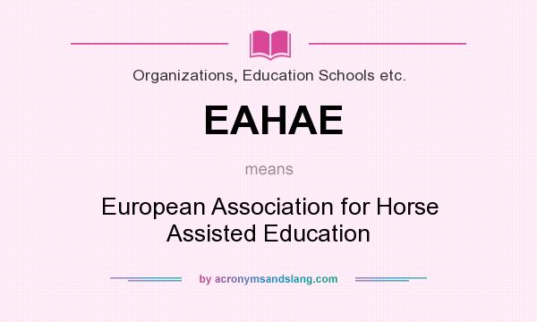 What does EAHAE mean? It stands for European Association for Horse Assisted Education