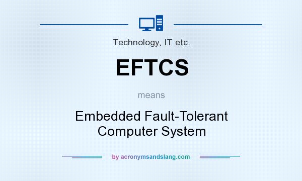 What does EFTCS mean? It stands for Embedded Fault-Tolerant Computer System