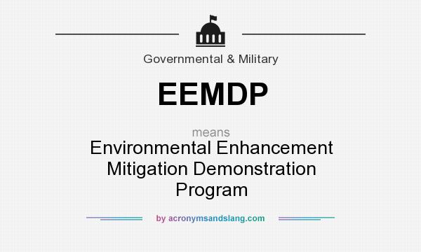 What does EEMDP mean? It stands for Environmental Enhancement Mitigation Demonstration Program