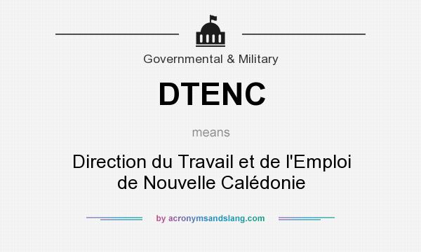 What does DTENC mean? It stands for Direction du Travail et de l`Emploi de Nouvelle Calédonie