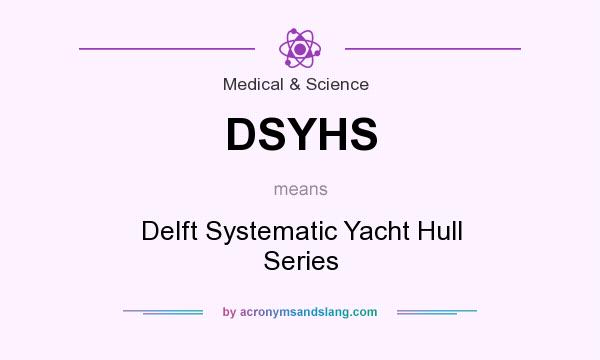 What does DSYHS mean? It stands for Delft Systematic Yacht Hull Series