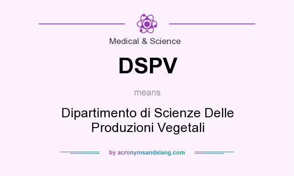 What does DSPV mean? It stands for Dipartimento di Scienze Delle Produzioni Vegetali