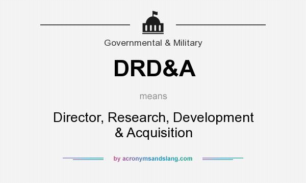 What does DRD&A mean? It stands for Director, Research, Development & Acquisition